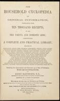 The Household Cyclopedia of General Information, Containing Over Ten Thousand Receipts in all the Useful and Domestic Arts; Constituting a Complete and Practical Library...