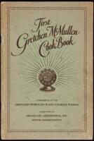 The First Gretchen McMullen Cook Book. 125 Recipes, Soups, Meats, Fish...