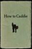 How to Caddie