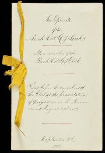 An Episode of the Beech Hill Golf Links...Read before the members of the Club, as the presentation of prizes won in the Tournament, August 29th, 1899 - a hand-written poem