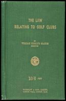 The Law Relating to Golf Clubs, Being a Guide to the various rates and taxes payable by a golf club and the methods of rating; with an outline of the law of selling intoxicants in a golf club and of the liabilities of members and of legislation to plannin