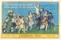 The health of the child is the power of the nation - Children's Year, April 1918 - April 1919