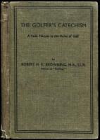 The Golfer's Catechism: A Vade Mecum to the Rules of Golf