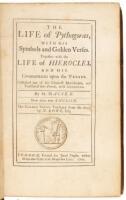 The Life of Pythagoras, with His Symbols and Golden Verses. Together with the Life of Hierocles, and His Commentaries upon the Verses. Collected out of the Choicest Manuscripts, and Translated in French, with Annotations... Now done into English