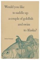 Would You Like to Saddle Up a Couple of Goldfish and Swim to Alaska?