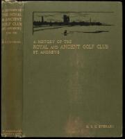 A History of the Royal & Ancient Golf Club: St. Andrews from 1754-1900