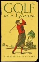 Golf at a Glance: Informative Articles by Leading Professionals, Explanations and Definitions, Rules, Penalties and Terms Simplified