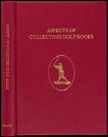 Aspects of Collecting Golf Books. Subscribers Edition