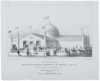 Pavilion, for the First Industrial Exhibition of the Mechanics' Institute, of the City of San Francisco, Cal. commencing on September 7th, 1857