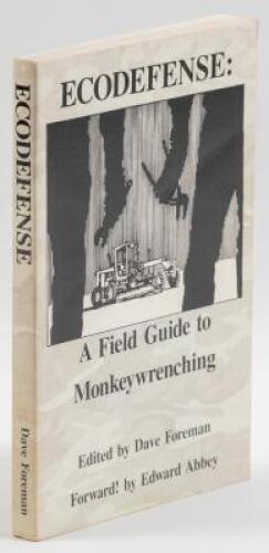 Ecodefense: A Field Guide to Monkeywrenching