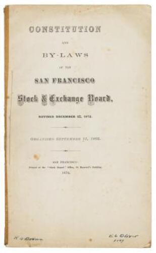 Constitution and by-laws of the San Francisco Stock and Exchange Board. Revised December 2, 1872. Organized September 11th, 1862.