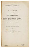 Constitution and by-laws of the San Francisco Stock and Exchange Board. Revised December 2, 1872. Organized September 11th, 1862.