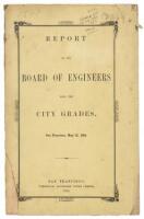Report of the Board of Engineers upon the city grades. 
San Francisco, May 12, 1854