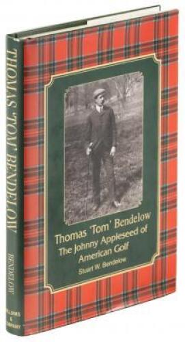 Thomas 'Tom' Bendelow: The Johnny Appleseed of Golf
