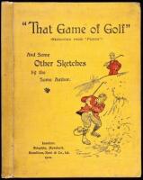 "That Game of Golf" (Reprinted from "Punch") and some Other Sketches by the Same Author