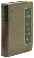 The Ascent of Mount St. Elias [Alaska] by H.R.H. Prince Luigi Amedeo de Savoia Duke of the Abruzzi