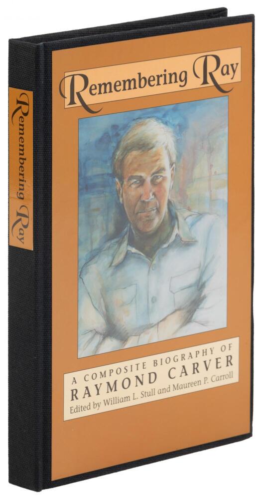 Remembering Ray: A Composite Biography of Raymond Carver