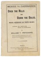 Mexico to Cuernavaca: Over the Hills and down the Dales. Mexico, Cuernavaca and Pacific Railway - history and traditions, ruins and landscapes