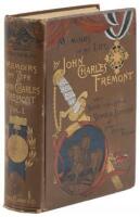 Memoirs of My Life, by John Charles Fr&eacute;mont. Including in the Narrative Five Journeys of Western Exploration, During the Years 1842, 1843-4, 1845-6-7, 1848-9, 1853-4. Together with a Sketch of the Life of Senator Benton, in Connection with Western Expansi