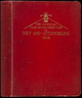 The Official Year Book and Directory of Golf and Automobiling, 1908, with Which is Incorporated the Original Newman's Official Golf Guide and the Official Golf, Polo and Automobile Guide