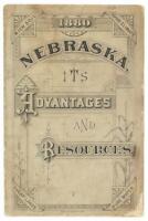 The State of Nebraska and Its Resources. A Pamphlet for General Circulation, Showing how Lands and Homes may be Acquired in the State, and the Prospects of Settlers Therein.