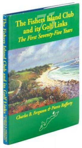 The Fishers Island Club and its Golf Links: The First Seventy-Five Years, 1926-2001