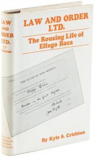Law and Order, Ltd. The Rousing Life of Elfego Baca of New Mexico.