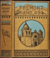 Fr&eacute;mont and '49: The Story of a Remarkable Career and its Relation to the Exploration and Development of our Western Territory, Especially of California.