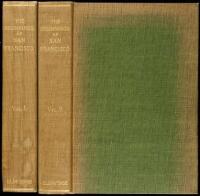 The Beginnings of San Francisco from the Expedition of Anza, 1774 to the City Charter of April 15, 1850