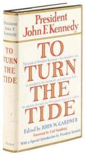 To Turn the Tide: A Selection from President Kennedy's Public Statements from His Election Through the 1961 Adjournment of Congress, Setting Forth the Goals of His First Legislative Year