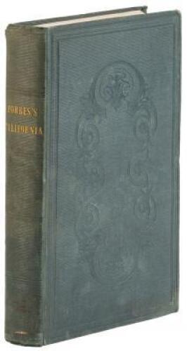 California: A History of Upper and Lower California from their First Discovery to the Present Time, Comprising an Account of the Climate, Soil, Natural Productions, Agriculture, Commerce, &c...