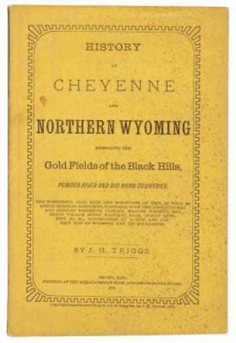 History of Cheyenne and Northern Wyoming Embracing the Gold Fields of the Black Hills, Powder River and Big Horn Countries...