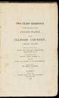 Two Years' Residence in the Settlement on the English Prairie, In the Illinois Country, United States