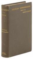 American Commonwealths: California. From the Conquest in 1846 to the Second Vigilance Committee in San Francisco. A Study of American Character