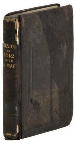 Mexico in 1842: A Description of the Country, Its Natural and Political Features; with a Sketch of Its History, Brought down to the Present Year. To Which is Added, an Account of Texas and Yucatan; and of the Santa Fe Expedition.