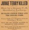 Judge Terry Killed - Shot by a U.S. Marshal at Lathrop... [Evening Mail Extra.] - 2
