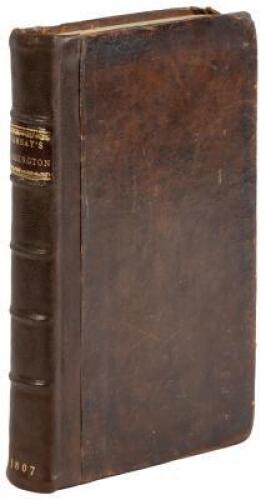 The Life of George Washington, Commander in the Chief of the Armies of the United States in the War Which Established their Independence; and First President of the United States