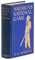 America's National Game: Historical Facts...Evolution, Development and Popularity of Base Ball with Personal Reminiscences of its Vicissitudes, its Victories and its Votaries