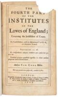 The Fourth Part of the Institutes of the Lawes of England; Concerning the Jurisdiction of Courts