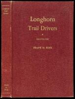 Longhorn Trail Drivers: Being a True Story of the Cattle Drives of Long Ago