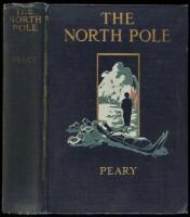 The North Pole: Its Discovery in 1909 Under the Auspices of the Peary Arctic Club