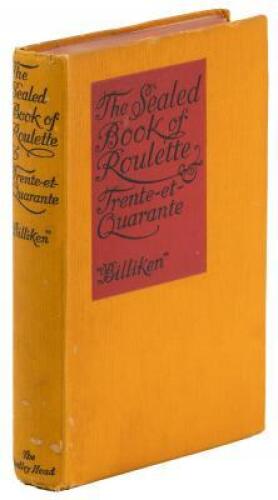 The Sealed Book of Roulette and Trent-et-Quarante Being a Guide to the Tables at Monte Carlo together with simple descriptions of several unique systems.