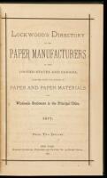 Lockwood's Directory of the Paper Manufacturers in the United States and Canada, Together with the Dealers in Paper and Paper Materials and Wholesale Stationers in the Principal Cities. 1877