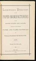 Lockwood's Directory of the Paper Manufacturers in the United States and Canada, Together with the Dealers in Paper and Paper Materials and Wholesale Stationers in the Principal Cities. 1879