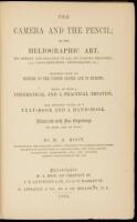 The Camera and the Pencil; or The Heliographic Art, its Theory and Practice in all its Various Branches...