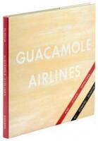 Guacamole Airlines and Other Drawings