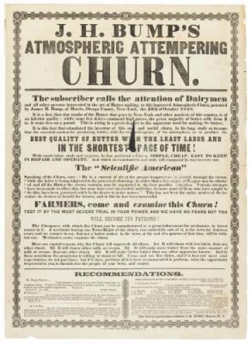 J.H. Bump's Atmospheric Attempering Churn. The subscriber calls the attention of dairymen and all other persons interested in the art of butter making, to this improved atmospheric churn, patented by James H. Bump, of Morris, Otsego County, New-York, the 