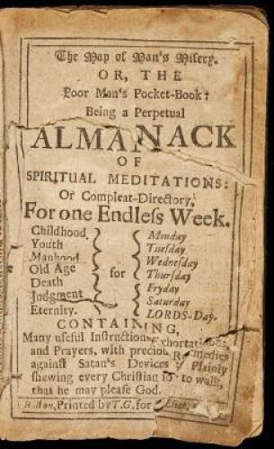 The Map of Man's Misery. Or, The Poor Man's Pocket-Book: Being a Perpetual Almanack of Spiritual Meditations: Or Compleat-Directory, For One Endless Week