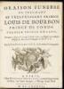 Oraison funebre de tres-haut et tres-puissant prince Louis de Bourbon, Prince de Condé, Premier Prince de Sang