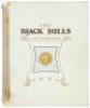 The Black Hills Illustrated: A Terse Description of Conditions Past and Present of America's Greatest Mineral Belt. Its Agricultural and Cattle Resources, Principal Cities, Financial,...